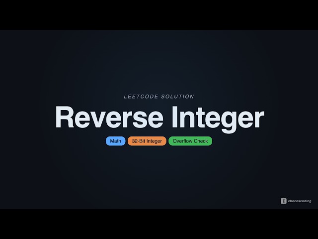 Full solution walkthrough of Reverse integer Problem | Leetcode