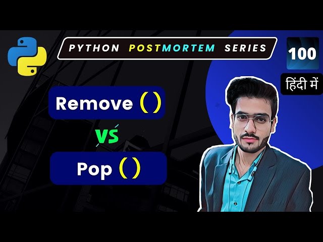 Python remove vs pop: Which one to use and when? #100