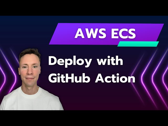 Deploy Docker Containers to AWS ECS with GitHub Actions