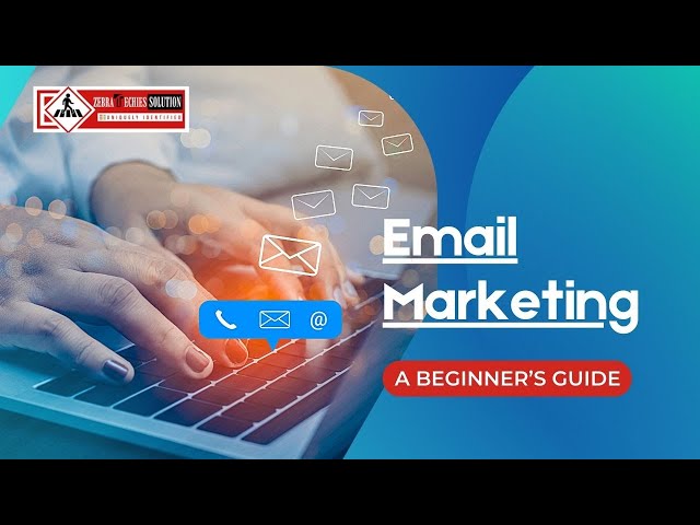 A Beginner’s Guide for Email Marketing| Step By Step Guidance for Email Marketing