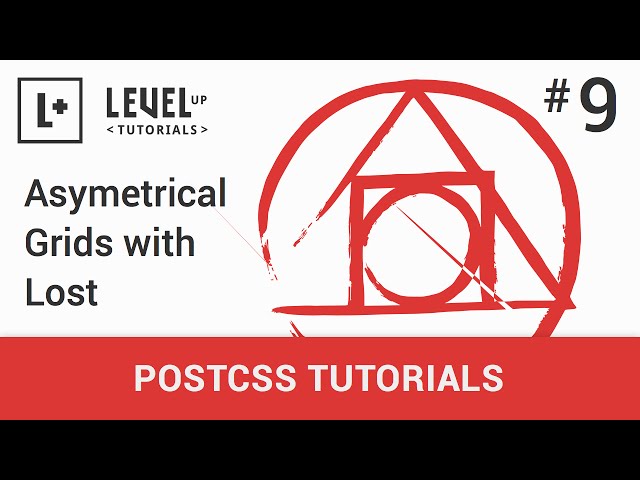 #9 - Asymetrical Grids With Lost - PostCSS Tutorials