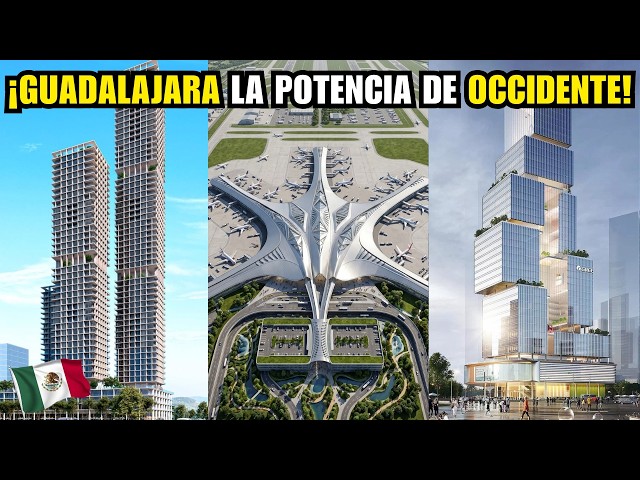 5 ALUCINANTES MEGAPROYECTOS PARA LA CIUDAD DE GUADALAJARA 