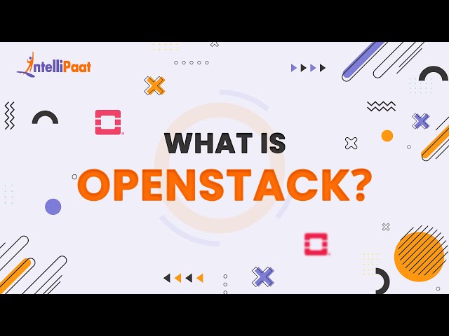 What is OpenStack | OpenStack Explained | OpenStack | Intellipaat