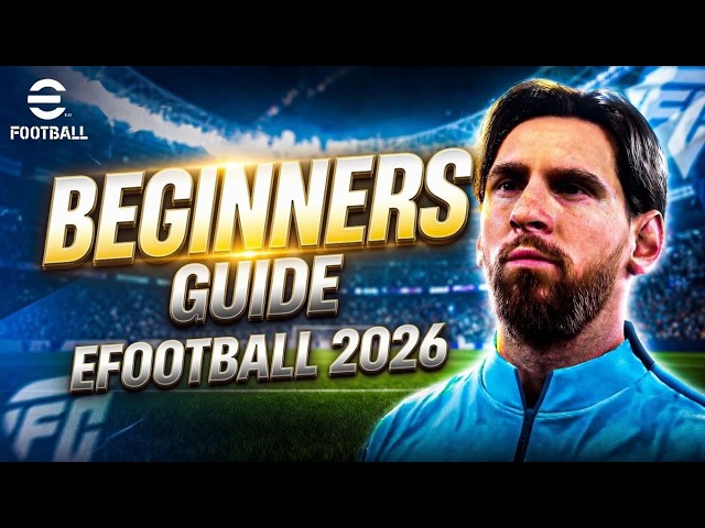 eFootball 26 BEGINNERS GUIDE | How to Start & All You Need to KNOW