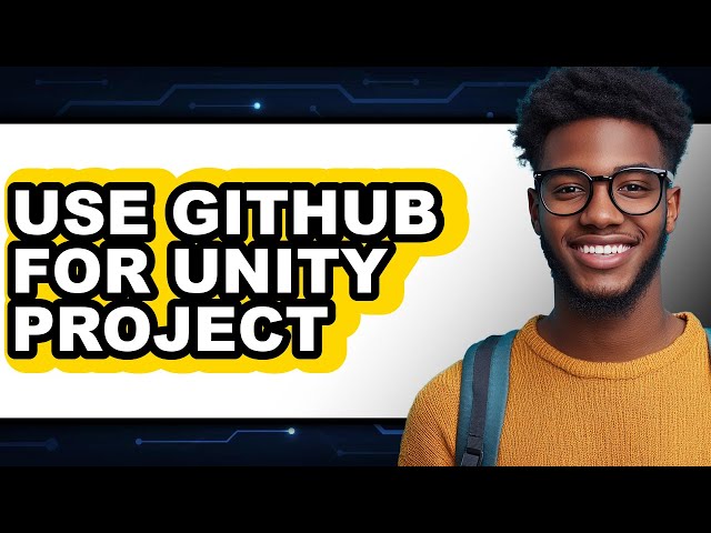 How to Use Github for Unity Project - Easy Guide