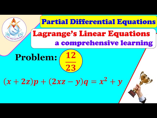 💯✅🥇🏆| Lagrange's Linear Equation | Problem 12: (𝒙+𝟐𝒛)𝒑+(𝟐𝒙𝒛−𝒚)𝒒=𝒙^𝟐+𝒚   | Full Detailed Solution