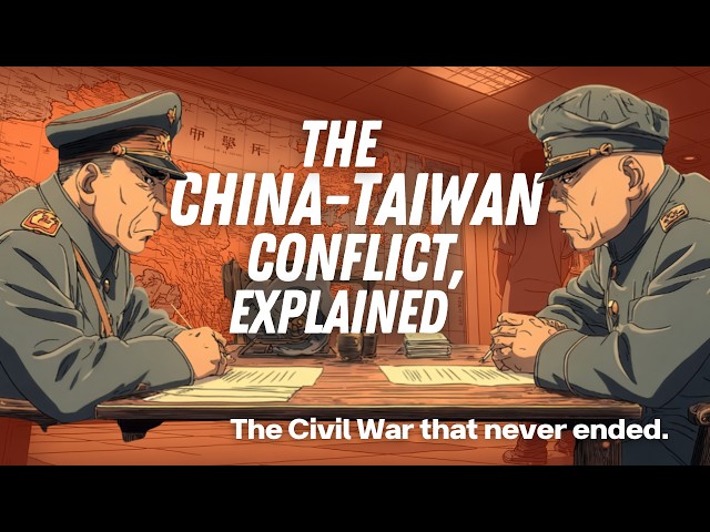 The China-Taiwan Conflict Explained In 12 Minutes