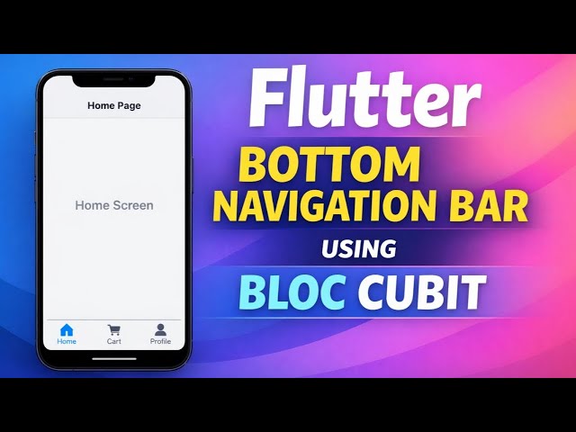 How to create Bottom Navigation Bar in Flutter Bloc Cubit? Step by Step Tutorial