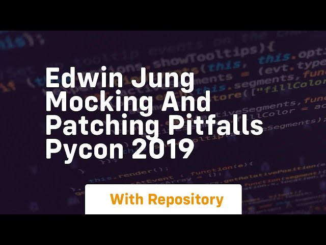 Edwin jung mocking and patching pitfalls pycon 2019