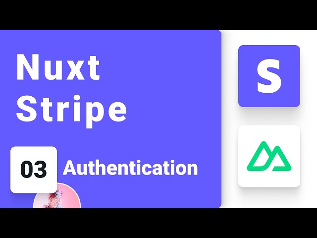 Nuxt and Stripe Tutorial #3 - Authentication