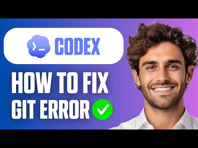 How To Fix Codex Git Error (Easy Guide 2026)
