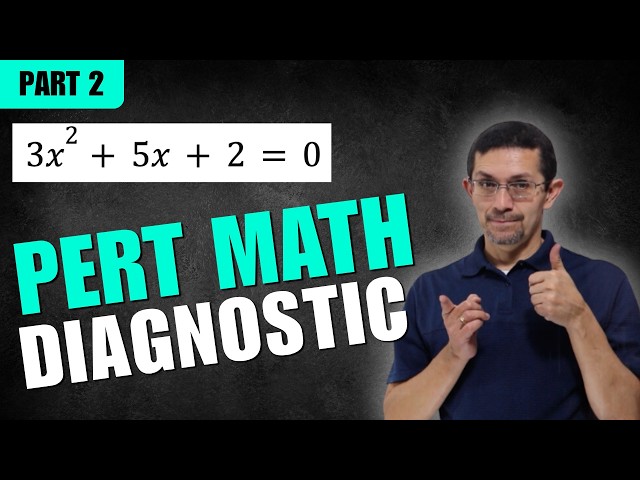 PERT Math Diagnostic Test Part 2 | Factoring & Solving by Factoring