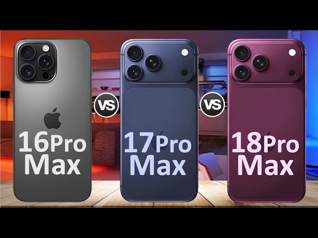 iPhone 18 Pro Max vs iPhone 17 Pro Max vs iPhone 16 Pro Max | What's New? Should You Upgrade?