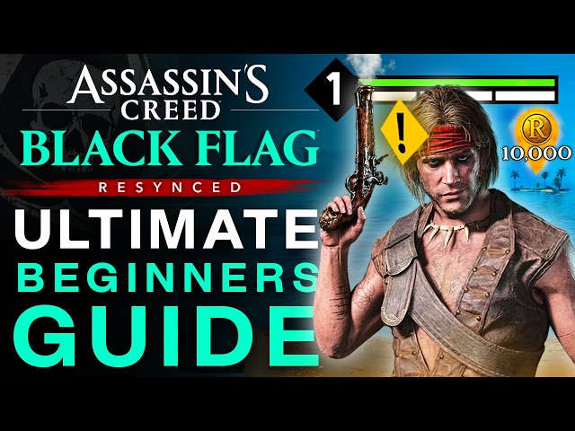 Assassin's Creed Black Flag Resynced - 10x Essential Tips & Tricks You Need to Know Before You Play