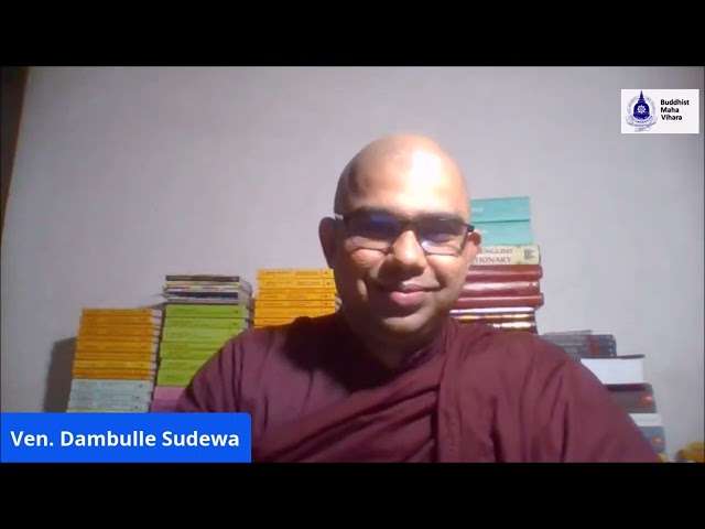 Buddhist Perspective on how to embrace Life by Bhante Dambulle Sudewa Thera