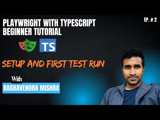 Playwright with TypeScript Beginner Tutorial #2 | Setup and First Test Run