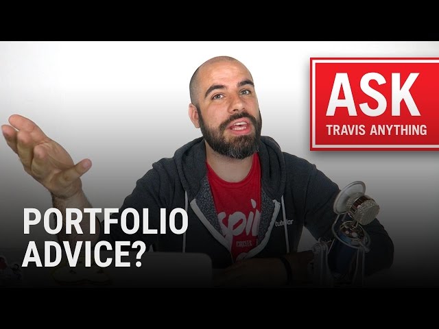 "Portfolio Advice?" – #AskTravisAnything