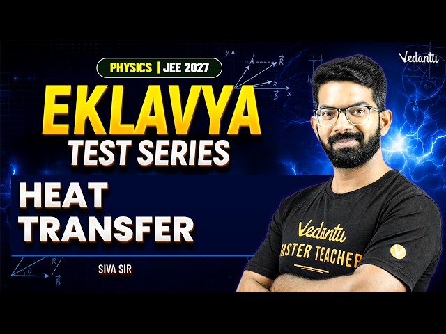 Heat Transfer | Physics | JEE 2027 | Siva Sir