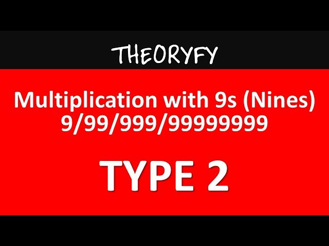 Mental Math Trick - Multiplication with Nines - 9 or 9s - Type 2 - More 9s