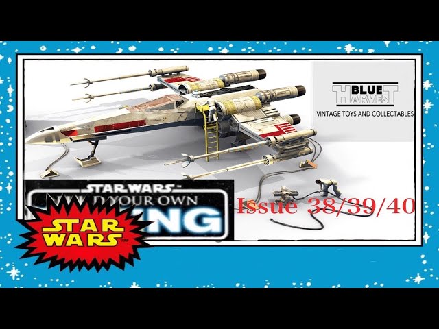 STAR WARS BUILD YOUR OWN X-WING ISSUES 38/39/40