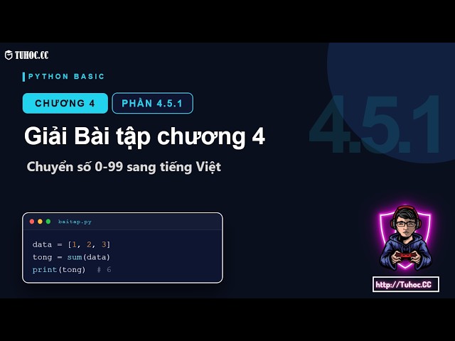 4.5.1 Giải bài tập list python - chuyển số từ 0 đến 99 sang tiếng việt