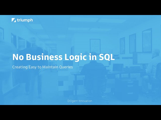 No Business Logic in SQL