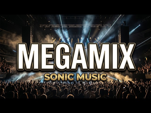 SONIC MUSIC - MegaMix Mashup Hits 2026