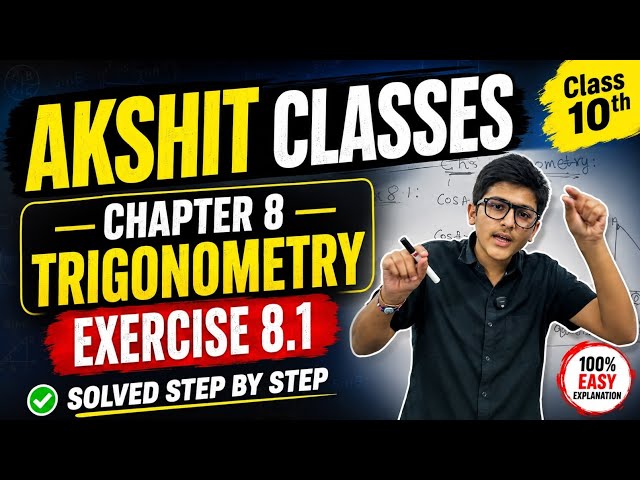 Class 10 Trigonometry Exercise 8.1 | Complete NCERT Solutions | Step-by-Step 🔥@Akshitmathclasses 