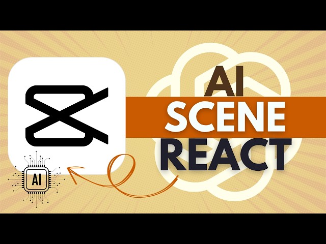 How to Use AI Scene React In CapCut - CapCut Tutorial