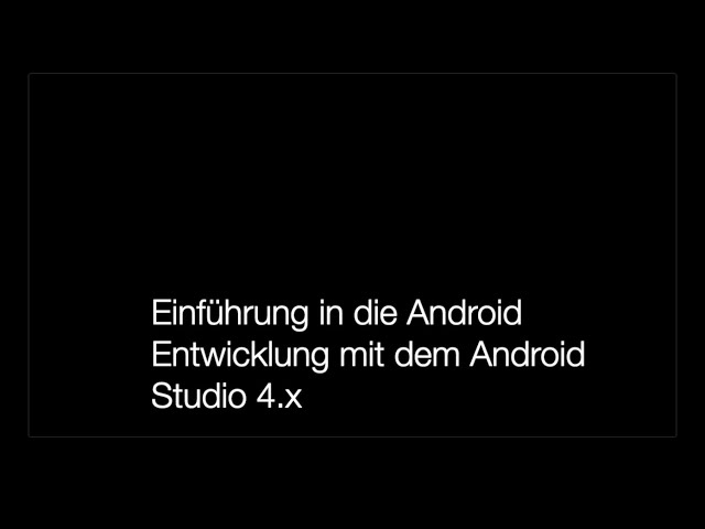 Einführung in die Android Entwicklung mit Android Studio 4.x