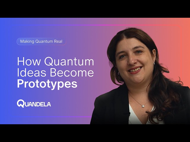 How Quantum Ideas Become Prototypes | Making Quantum Real