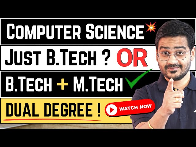💥BTech Computer Science or BTech + MTech CSE? Engineering Dual Degree! #btech #mtech #dualdegree