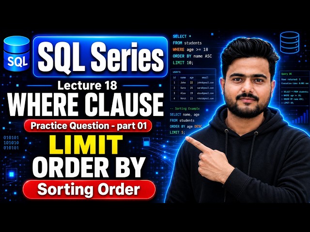 Class 18 : SQL Practice Series | WHERE Clause , LIMIT, ORDER BY, Sorting | #study2job #sqltutorial