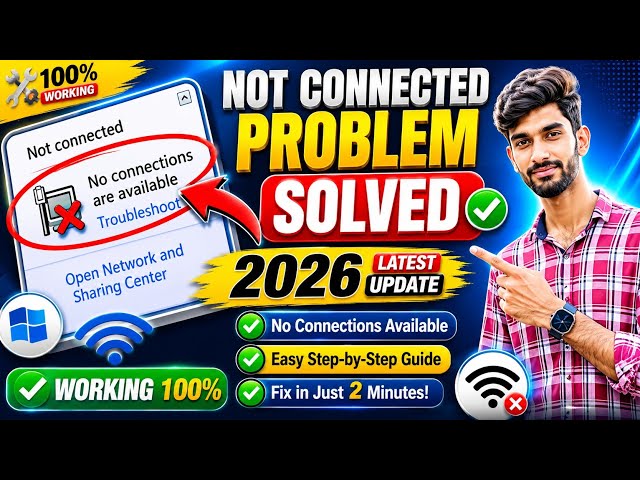 🔥"NOT CONNECTED" No Connections Are Available Windows 7,8.1,10 || New Method 2026 🔥