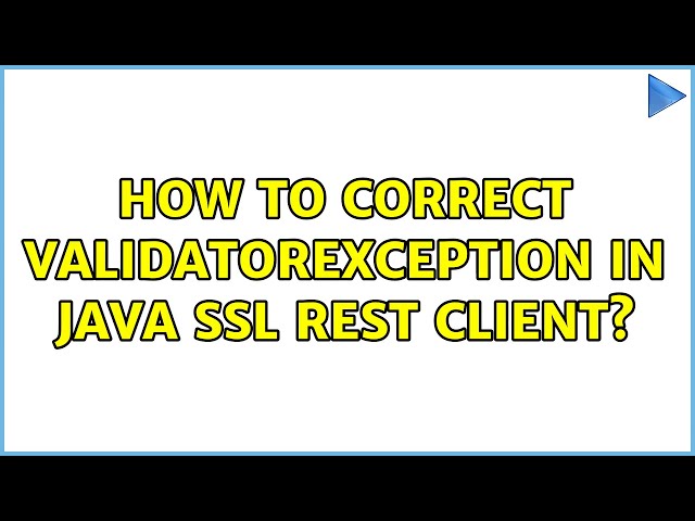 How to correct ValidatorException in Java SSL REST client?