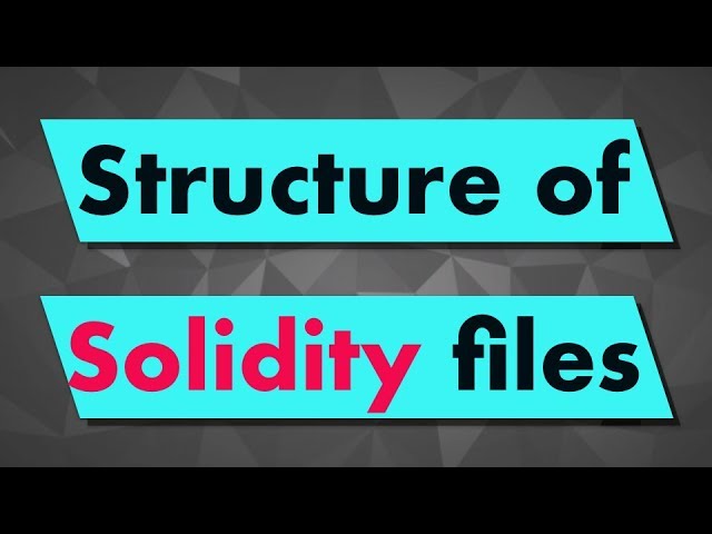 Solidity Tutorial: Structure of Smart contract