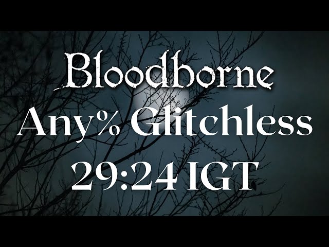 *World Record* Bloodborne - Any% Glitchless Speedrun in 29:24 IGT