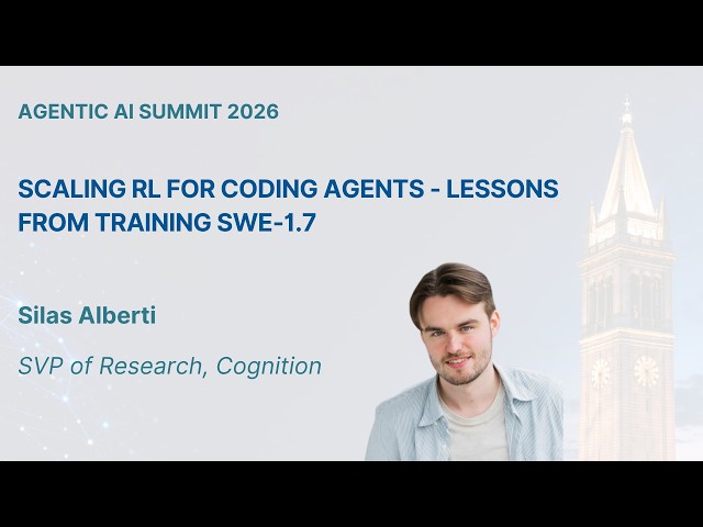 Silas Alberti - Scaling RL for Coding Agents - Lessons from Training SWE-1.7