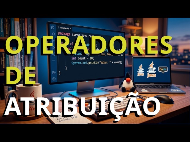 Curso Certificação Java 21 - Operadores de Atribuição #programação #java