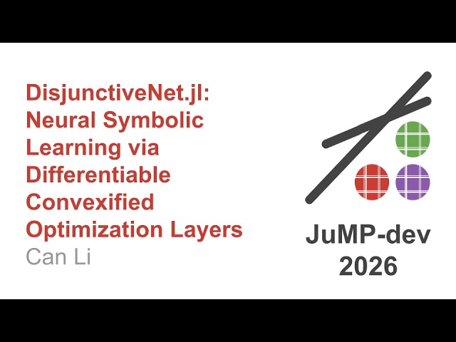 DisjunctiveNet.jl: Neural Symbolic Learning via Differentiable Convexified Optimization | Can Li