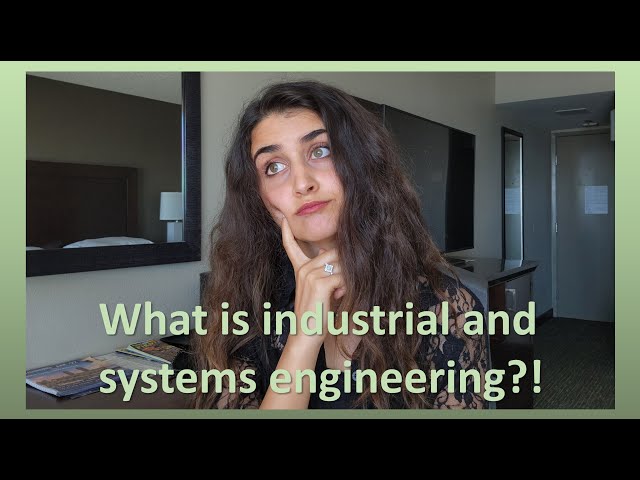What is Industrial and Systems Engineering? Find out in 5 minutes!