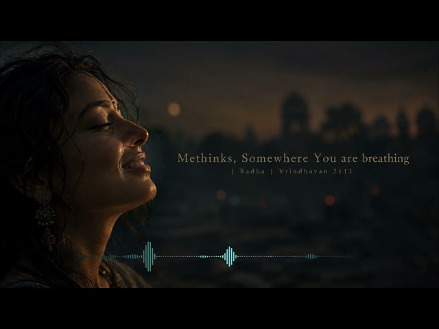 Methinks, Somewhere You Are Breathing  | Radha | Vrindhavan 2113 | Track 09 | D Hip Hop