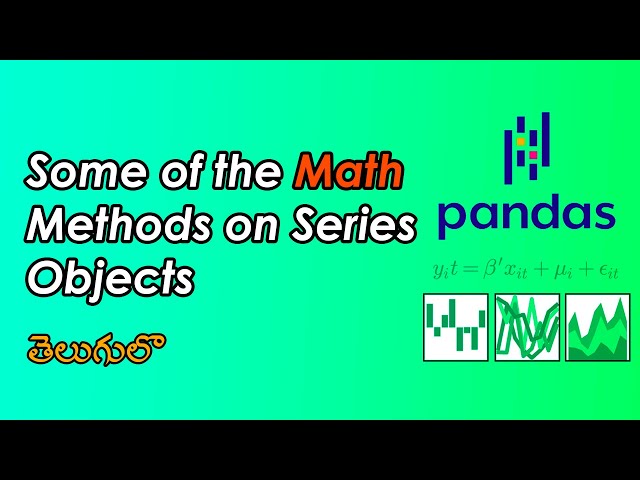 Math Methods on Series Objects | Pandas Tutorials | Data Science | WonkyCode | Telugu