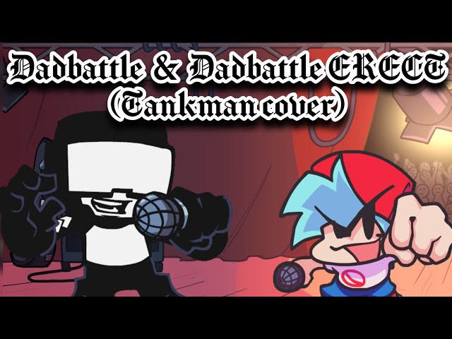 Dadbattle & Dadbattle ERECT (Tankman cover)