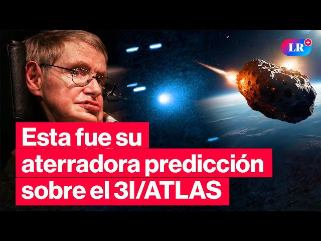 🚨Cometa 3I/ATLAS: esta fue la ATERRADORA PREDICCIÓN de Stephen Hawking sobre el ASTEROIDE | #LR