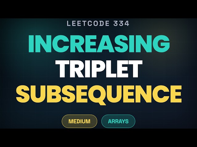 LeetCode 334  | Increasing Triplet Subsequence | Java | Arrays | LeetCode 75