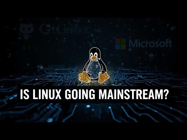 Is Linux Going Mainstream? The Truth About Microsoft’s GitHub Acquisition and Open Source Power