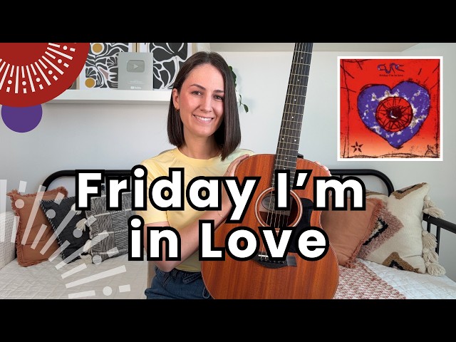 Friday I'm in Love - Guitar Lesson The Cure Guitar Tutorial [PLUS Full Play Along]