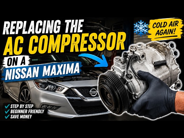 2016-2020 Nissan Maxima A/C Compressor Replacement