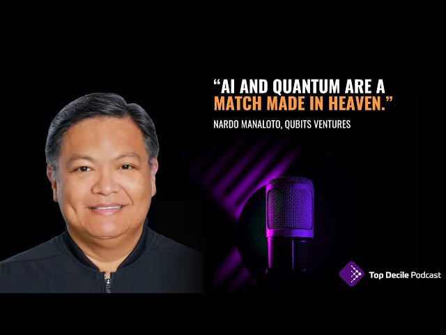 The Future Everyone Says Is Still Years Away | Nardo Manaloto, Qubits Ventures | Top Decile S1E34